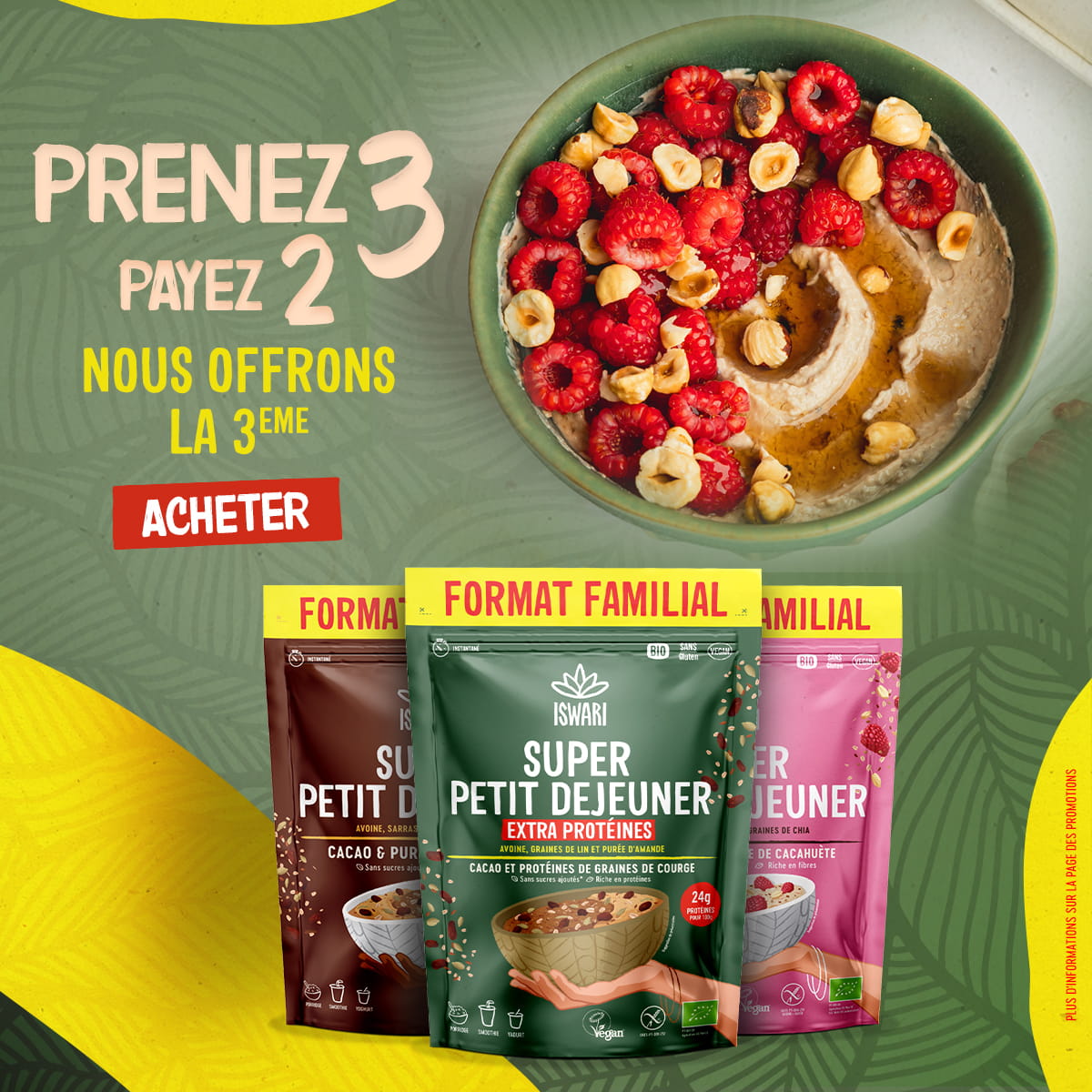 Prenez 3 payez 2 Super Petit Dejeuner